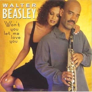 Beasley Walter - Won'T You Let Me Love You 1CD