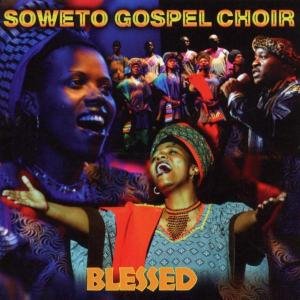 Soweto Gospel Choir - Blessed 1CD