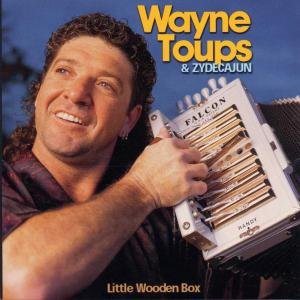 Toups,wayne & Zydecajun - Little Wooden Box 1CD