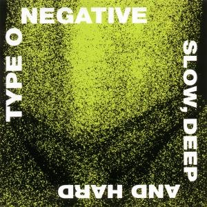 Type O Negative - Slow. Deep And Hard 1CD