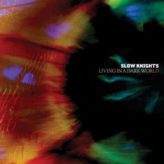 Slow Knights - Living in a Dark World 1CD
