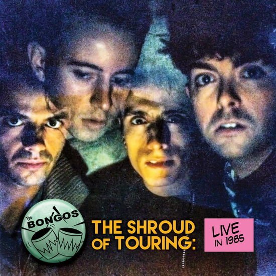 Bongos - Shroud of Touring: Live in 1985 1CD