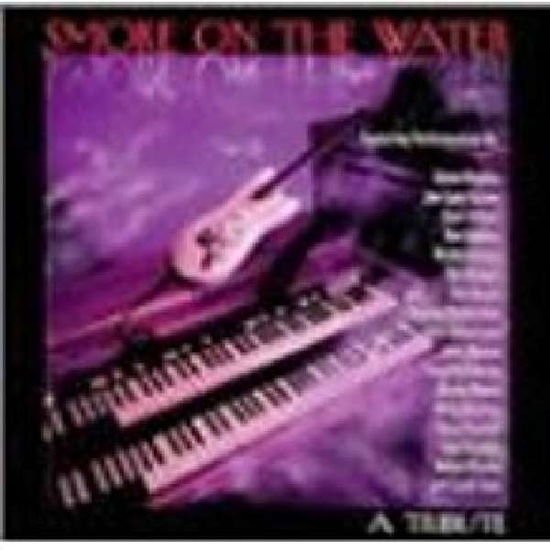 Smoke on the Water: a Tribute - Smoke On The Water (A Tribute) 1CD