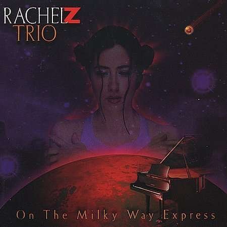 RACHEL Z TRIO ON THE MILKWAY EXPRE CD