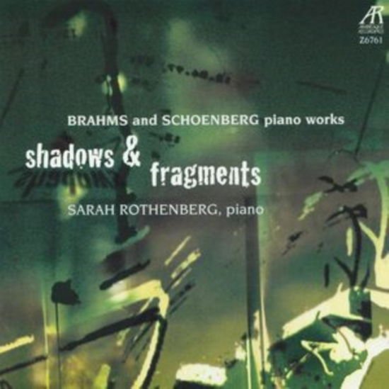 Rothenbergsarah - Brahms Piano Works Op.116 No.S 3-5 & 7 Op.118 No.S 1 2 & 6 And Op.119 No.S 1-3. Schoenberg 3 K 1CD