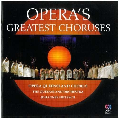 Opera Queensland - Operas Greatest Choruses 1CD