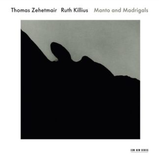 Zehetmair Thomas / Ruth Killius - Manto and Madrigals 1CD