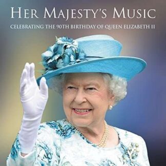 Her Majesty's Music: Celebrating the 90th Birthday - Her Majesty's Music: Celebrating the 90th Birthday 1CD
