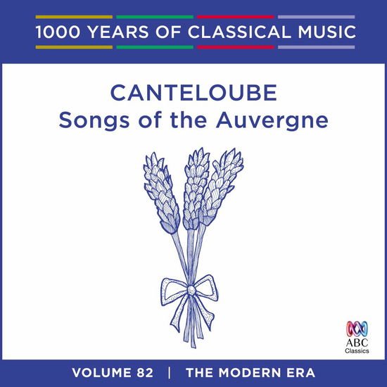 Sara Macliver / Queensland Symphony Orchestra / Brett Kelly - Canteloube - Songs Of The Auvergne: 1000 Years Of Vol. 82 1CD