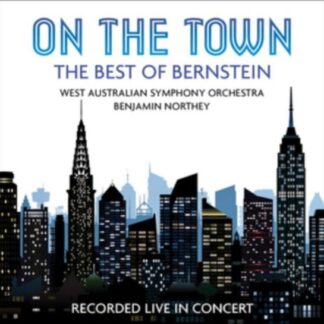 West Australian Symphony Orchestra / Benjamin Northey - On The Town: The Best Of Bernstein 1CD