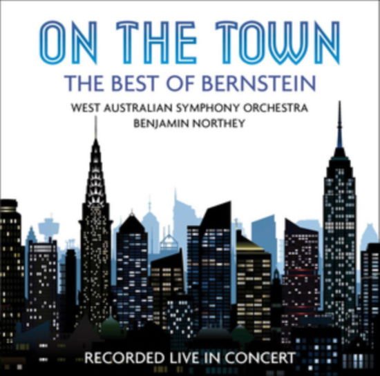 West Australian Symphony Orchestra / Benjamin Northey - On The Town: The Best Of Bernstein 1CD