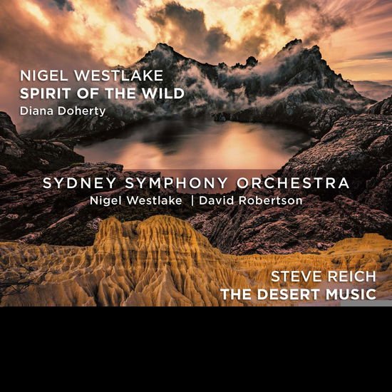 Westlake / Reich / Sydney Symphony Orchestra - Westlake: Spirit of the Wild / Reich: Desert Music 1CD