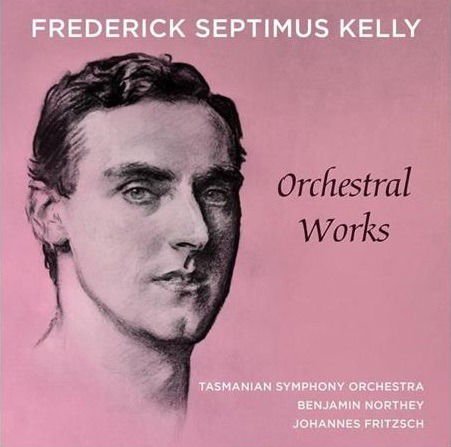 Frederick Septimus Kelly - Orchestral Works Tasmanian Symphony Orchestra 2CD