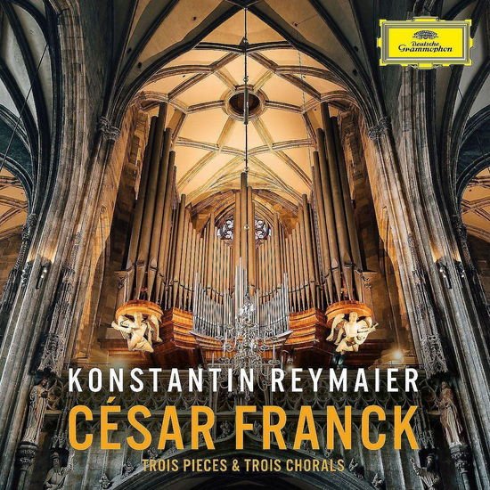 Konstantin Reymaier - Cesar Franck: Trois Pieces & Trois Chorals 1CD