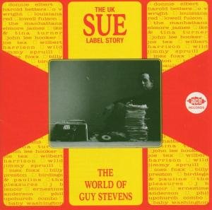 UK Sue Label Story - The World Of Guy Stevens 1CD
