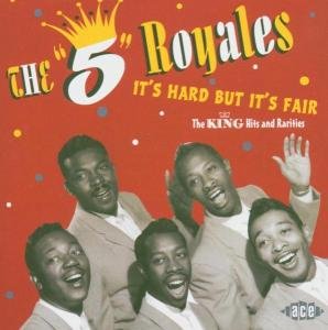 5 Royales - Its Hard But Its Fair 1CD