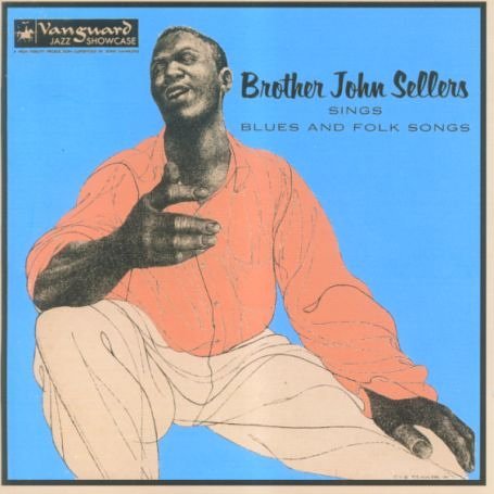 Brother John Sellers - Brother John Sellers Sings Blues & Folk Songs 1CD