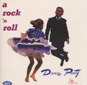 Rock 'n' Roll Dance Party / Various - A Rock 'n' Roll Dance Party 1CD