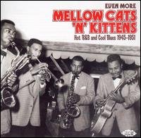 Even More Mellow Cats N Kittens: Hot R&b & / Var - Even More Mellow Cats 'n' Kitt 1CD