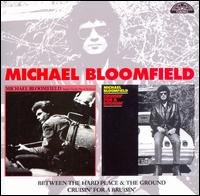 Michael Bloomfield Between The Hard Place & The Ground/Cruisin' For A Bruisin' CD
