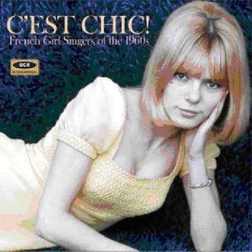 CEst Chic! French Girl Singers Of The 1960S 1CD
