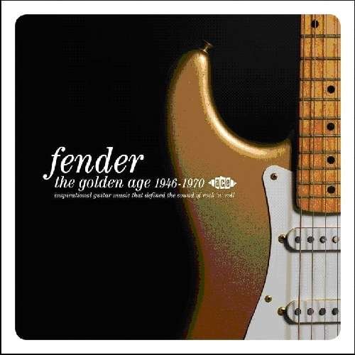 Fender: Golden Age 1946 - 1970 / Various - Fender - The Golden Age 1946-1970 1CD