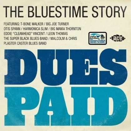 Dues Paid: Bluestime Story / Various - Dues Paid - the Bluestime Story 1CD