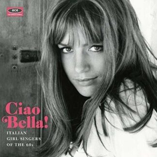 Ciao Bella! Italian Girl Singers Of The 60S 1CD
