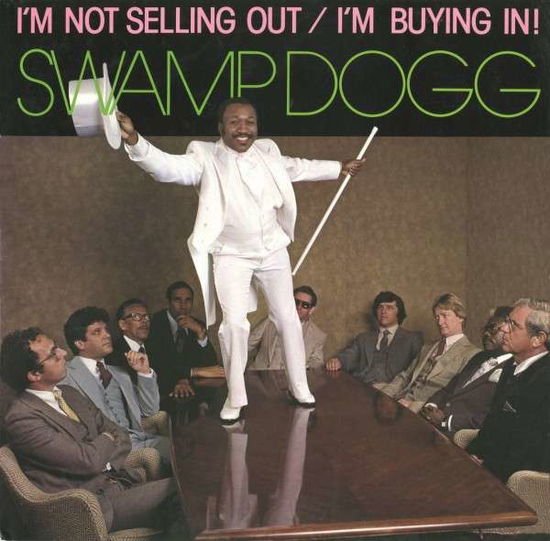 Swamp Dogg - I’m Not Selling out / I’m Buying In! 1CD