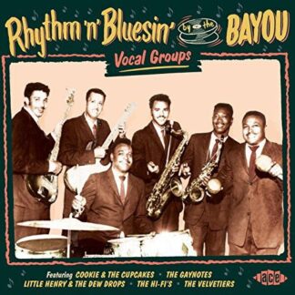 Rhythm N Bluesin by the Bayou:vocal Groups / Var - Rhythm ‘n’ Bluesin’ by the Bayou - Vocal Groups 1CD