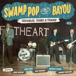 Swamp Pop By The Bayou:Troubles Tears & Trains - Swamp Pop by the Bayou 1CD