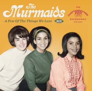 Murmaids - A Few Of The Things We Love 1CD