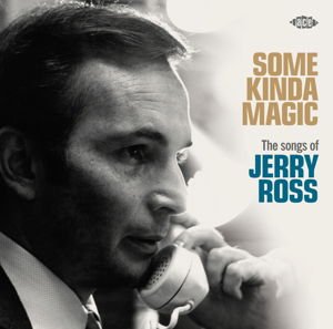 Compilation - Some Kinda Magic - The Songs Of Jerry Ross 1CD