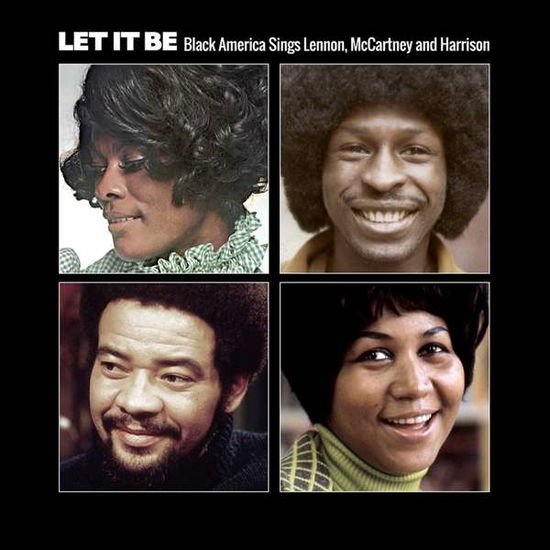Let It Be: Black America Sings Lennon Mccartney & - Let It Be: Black America Sings Lennon. Mccartney & Harrison 1CD