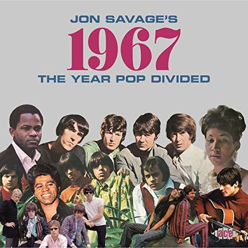 Jon Savage's 1967: Year Pop Divided / Various - Jon Savage’s 1967 2CD