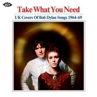 Take What You Need: Uk Covers Of Bob Dylan Songs 1964-69 1CD