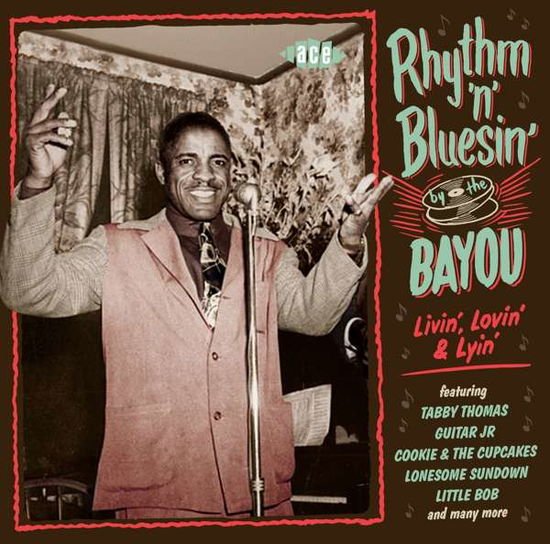 Rhythm N Bluesin by the Bayou Livin / Various - Rhythm 'n' Bluesin' by the Bayou ~ Livin', Lovin' & Lyin' 1CD