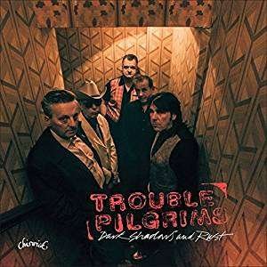 Trouble Pilgrims - Dark Shadows & Rust 1CD