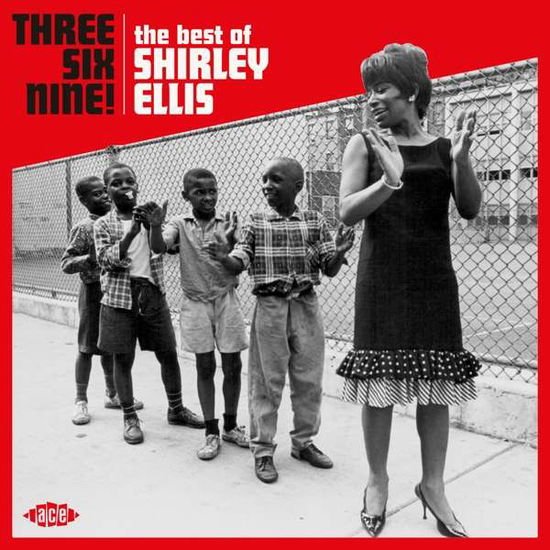 Shirley Ellis - Three Six Nine! The Best Of Shirley Ellis 1CD