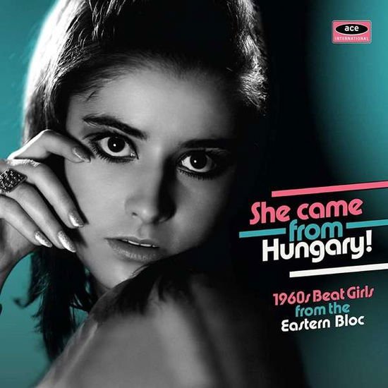 Compilation - She Came From Hungary! 1960S Beat Girls From The Eastern Bloc 1CD