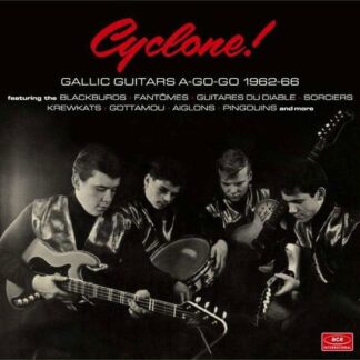Cyclone: Gallic Guitars A-go-g - Cyclone! Gallic Guitars A-Go-Go 1962-66 1CD