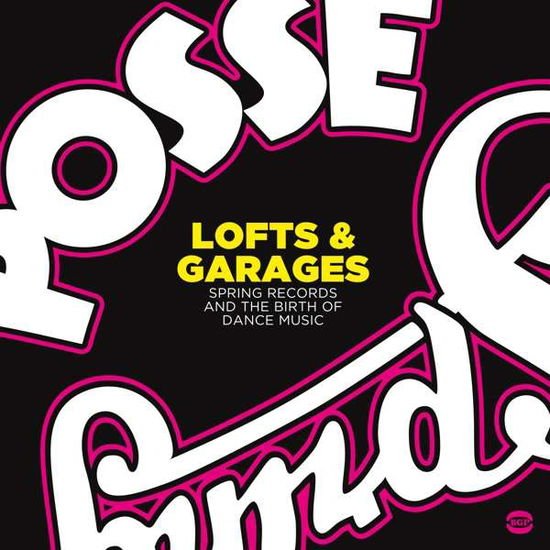 Lofts & Garages - Spring Records And The Birth Of Dance Music 1CD