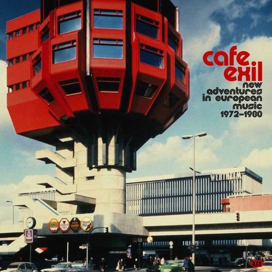 Cafe Exil - New Adventures In European Music 1972-1980 1CD