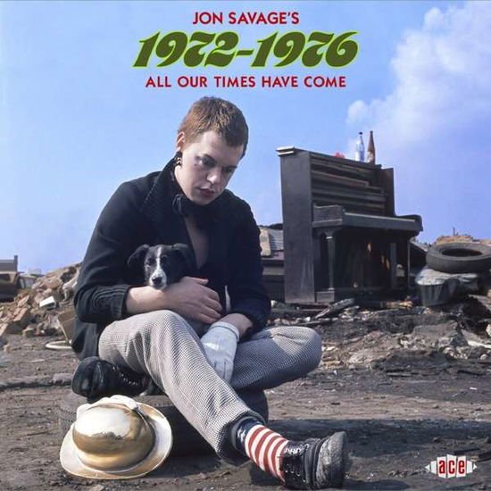 Jon Savages 1972-1976 - All Our Times Have Come 2CD