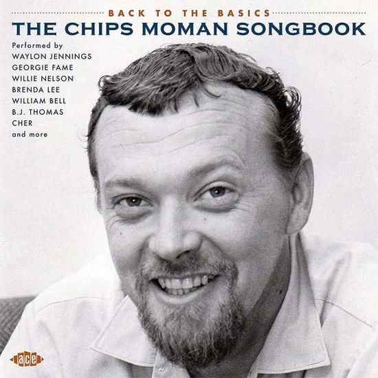 Back to the Basics: Chips Moma - Back To The Basics - The Chips Moman Songbook 1CD