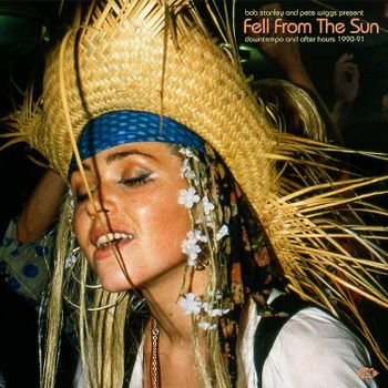 Bob Stanley & Pete Wiggs Present Fell From The Sun - Downtempo And After Hours 1990-91 1CD