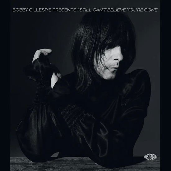 Bobby Gillespie Presents I Still Can't Believe You're Gone 1CD