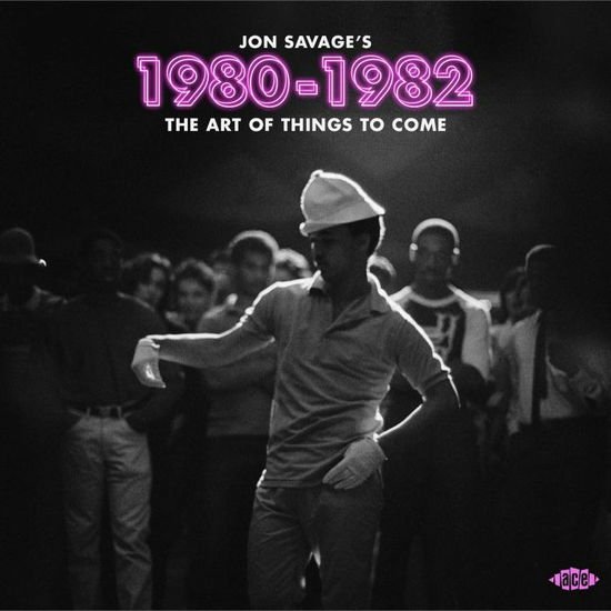 Jon Savages 1980-1982 - The Art Of Things To Come 2CD