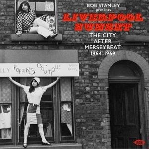 Bob Stanley Presents Liverpool Sunset: The City After Merseybeat 1964-1969 1CD