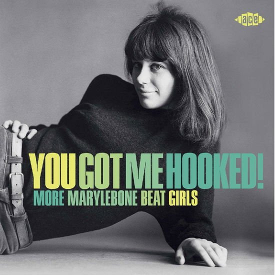 You Got Me Hooked! More Marylebone Beat Girls 1CD